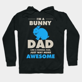 I'm A Bunny Dad Like A Normal Dad Hoodie